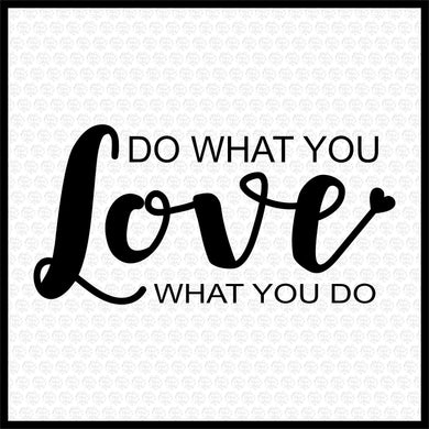 Do What You Love Love What You Do SVG