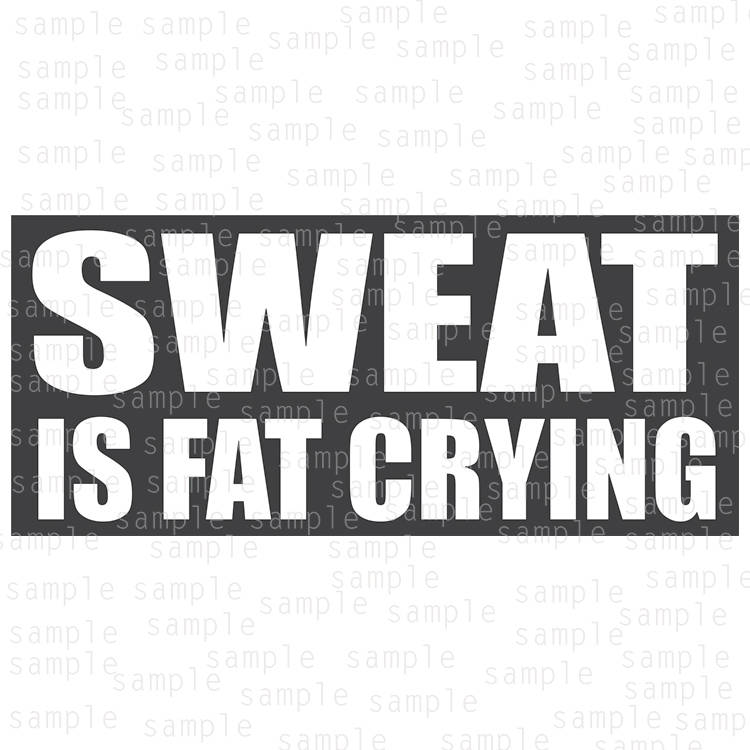 sweat-is-fat-crying-svg-png-jpg-cardio-svg-gym-svg-lifestyle-svg-design ...