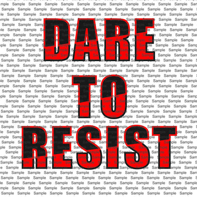 Dare To Resist