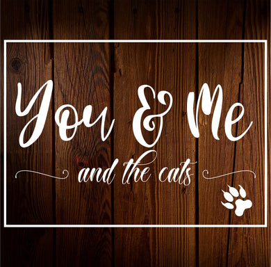 You & Me and the cats