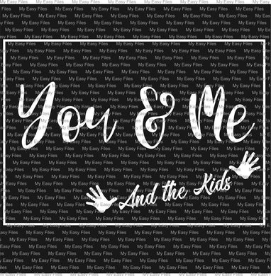 You & Me and the kids