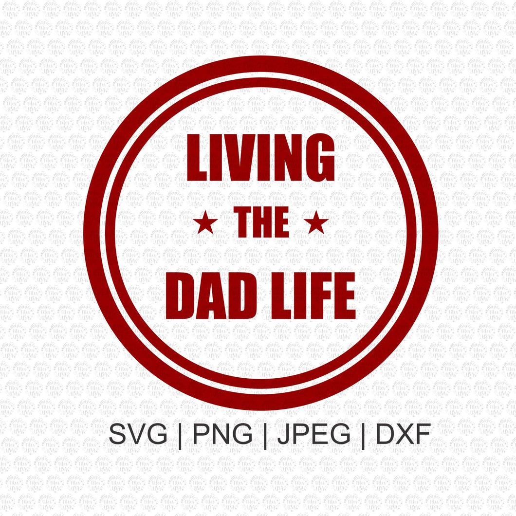Living The Dad Life SVG