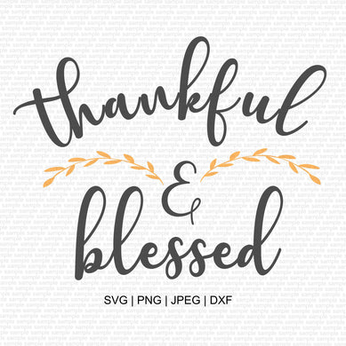 Thankful & Blessed SVG