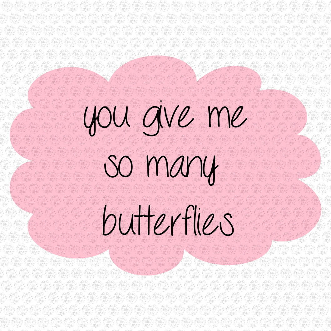 You Give Me So Many Butterflies SVG